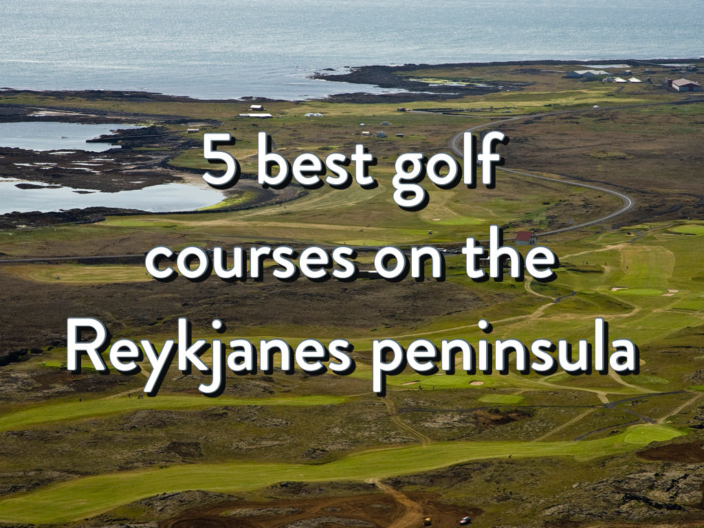 5 best golf courses on the Reykjanes peninsula Visit Reykjanes